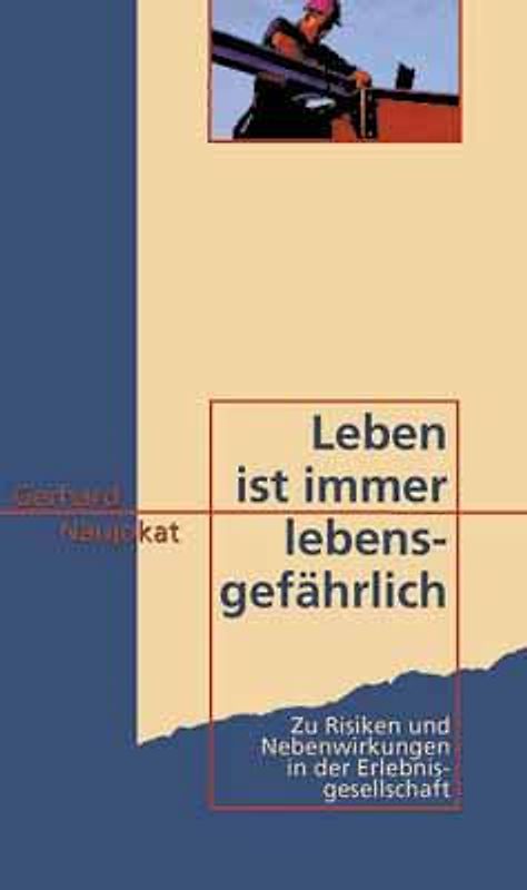 Leben ist immer lebensgefährlich