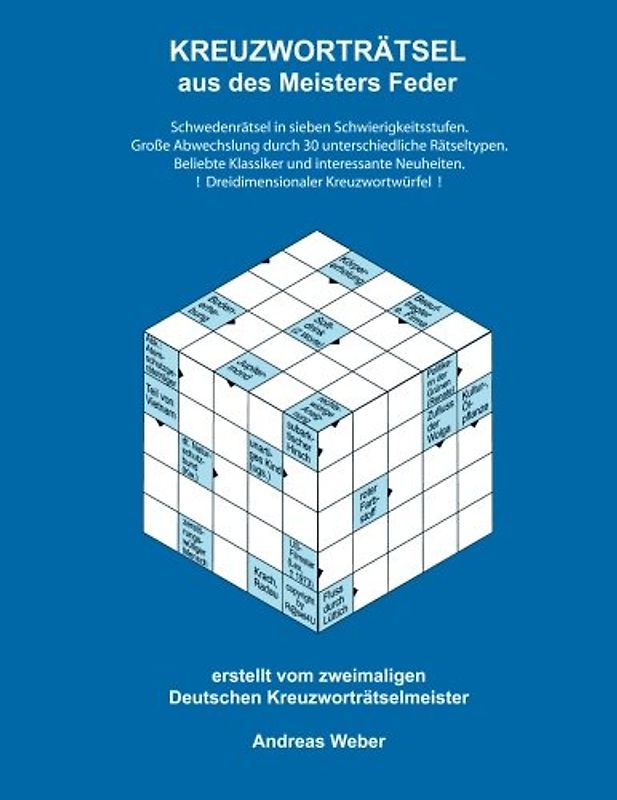 KREUZWORTRÄTSEL aus des Meisters Feder: vom zweifachen Deutschen Kreuzworträtselmeister Andreas Weber