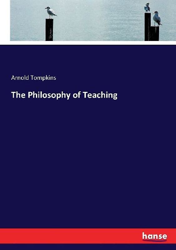 The Philosophy of Teaching