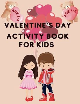 Valentine's Day Activity Book for Kids: 100+ Fun activities for Children: I Spy, Maze Games, Word Search, Drawing, Tracing, Math, Count How Many, ... Girls Boys Toddlers Preschool Ages 1-3, 4-8