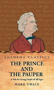 The Prince and the Pauper A Tale for Young People of All Ages