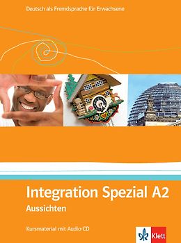 Integration Spezial A2. Deutsch als Fremdsprache für Erwachsene. Kursmaterial mit Audio-CD