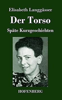 Der Torso: Späte Kurzgeschichten