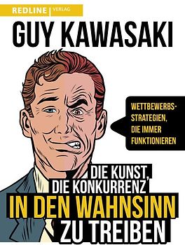 Die Kunst, die Konkurrenz in den Wahnsinn zu treiben