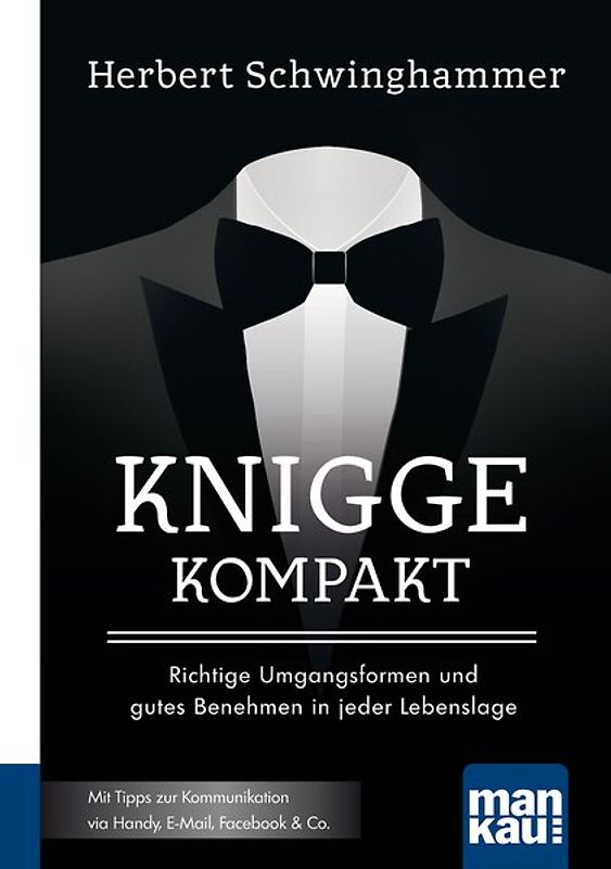 Knigge kompakt. Richtige Umgangsformen und gutes Benehmen in jeder Lebenslage. Kompakt-Ratgeber