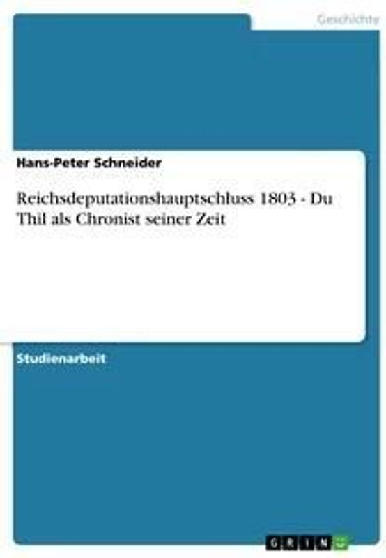 Reichsdeputationshauptschluss 1803 - Du Thil als Chronist seiner Zeit