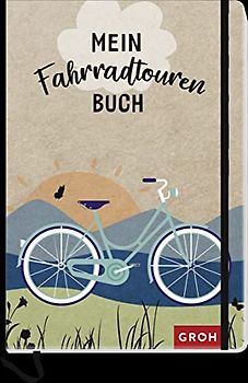 Mein Fahrradtouren-Buch (Geschenke für alle, die die Berge lieben)