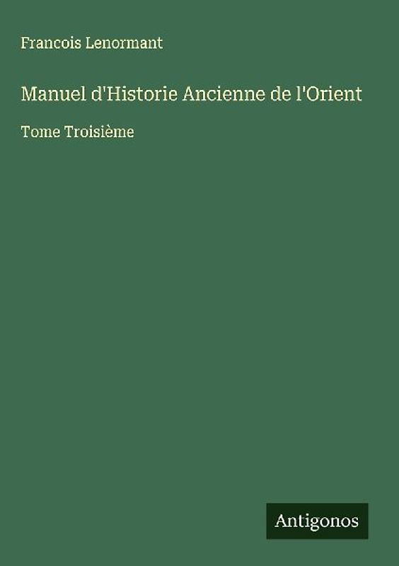 Manuel d'Historie Ancienne de l'Orient