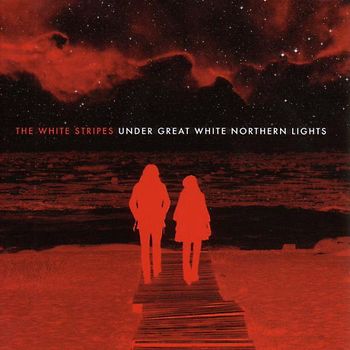 The White Stripes - Under Great White Northern Lights