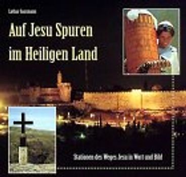 Auf Jesu Spuren im Heiligen Land - Lothar Gassmann