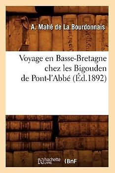 Voyage En Basse-Bretagne Chez Les Bigouden de Pont-l'Abbé (Éd.1892)