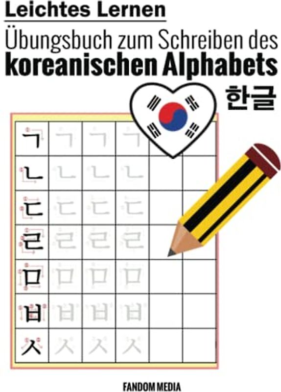 Leichtes Lernen - Übungsbuch zum Schreiben des koreanischen Alphabets