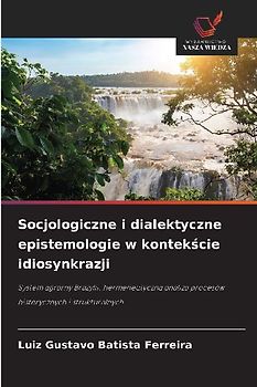 Socjologiczne i dialektyczne epistemologie w kontek¿cie idiosynkrazji