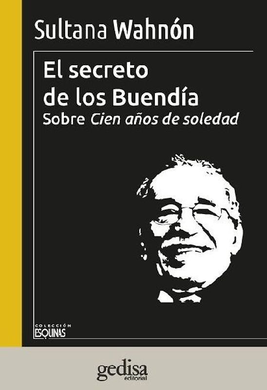 El secreto de los Buendía : sobre Cien años de soledad
