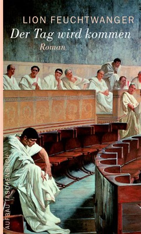 Josephus-Trilogie. Der jüdische Krieg. Die Söhne. Der Tag wird kommen / Der Tag wird kommen