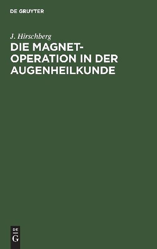 Die Magnet-Operation in der Augenheilkunde