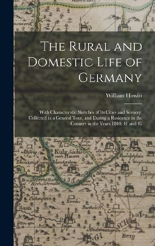 The Rural and Domestic Life of Germany