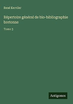 Répertoire général de bio-bibliographie bretonne