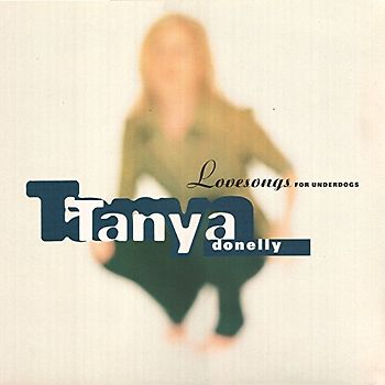 Tanya Donelly - Lovesongs for Underdogs