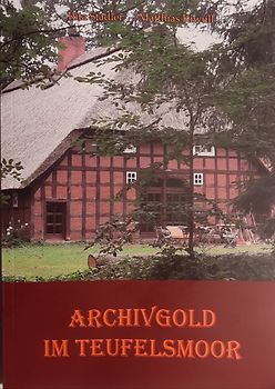 Archivgold im Teufelsmoor