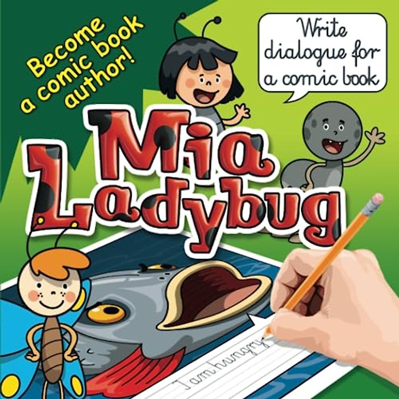 Comic Book Activity - Mia Ladybug: Learning writing and imagination exercises for children ages 5-7