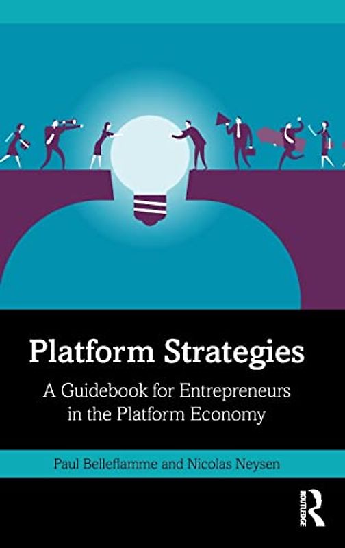 Platform Strategies: A Guidebook for Entrepreneurs in the Platform Economy