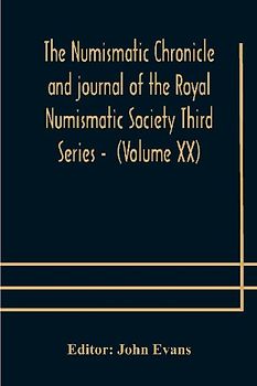 The Numismatic Chronicle And Journal Of The Royal Numismatic Society Third Series -  (Volume Xx)