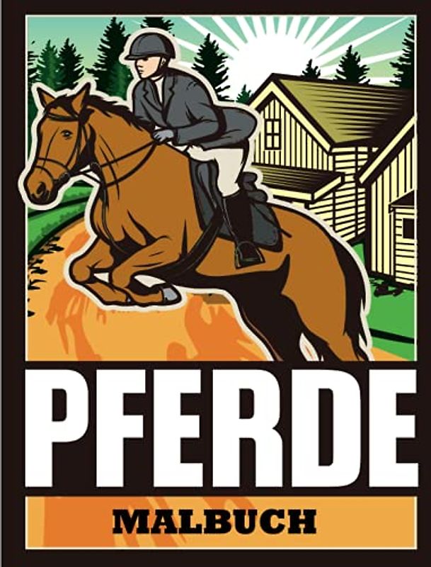 Pferde Malbuch: Wunderschöne Pferde Ausmalbilder für Erwachsene und kinder, Mädchen und junger.