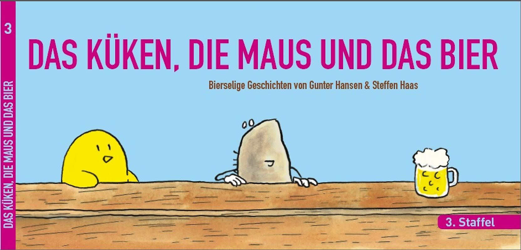 DAS KÜKEN, DIE MAUS UND DAS BIER