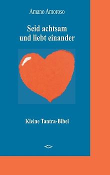 Seid achtsam und liebt einander