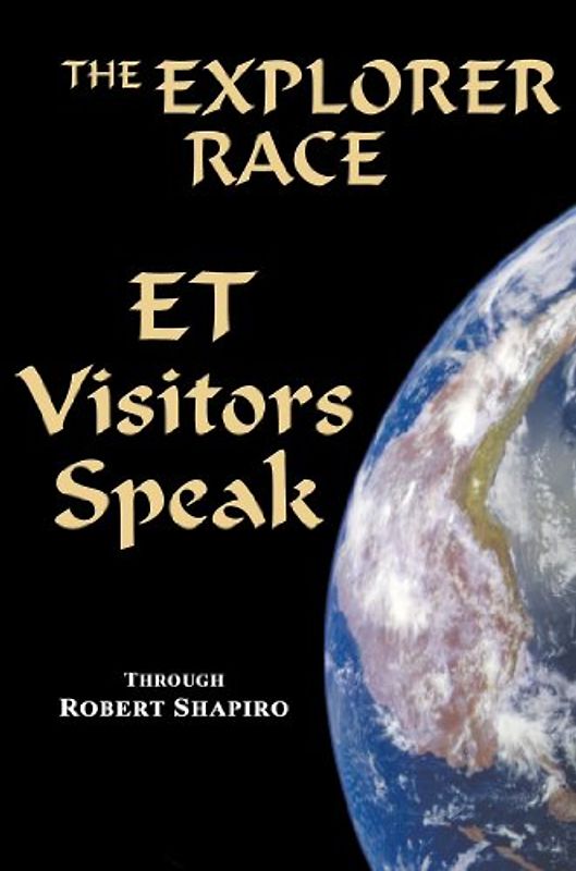 Et Visitors Speak, Volume One (Explorer Race) - Shapiro, Robert