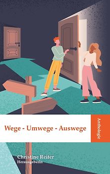 Anthologie Wege – Umwege – Auswege