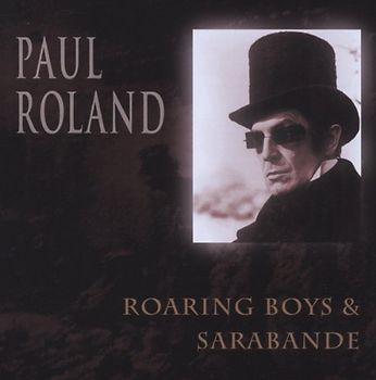 Roland,Paul - Roaring Boys/Sarabande (Directors Cut)