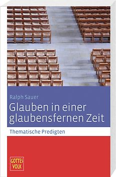 Glauben in einer glaubensfernen Zeit