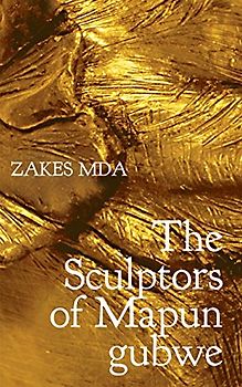 The Sculptors of Mapungubwe (Africa List)