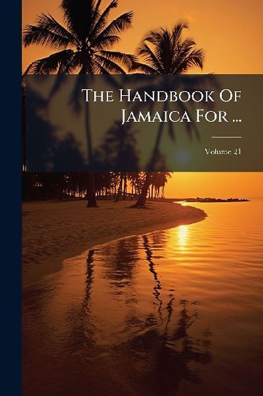 The Handbook Of Jamaica For ...