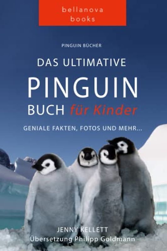 Das Ultimative Pinguin-Buch für Kinder: 100+ erstaunliche Fakten über Pinguine, Fotos, Quiz und Wortsuche Puzzle (Tierfaktenbücher für Kinder)