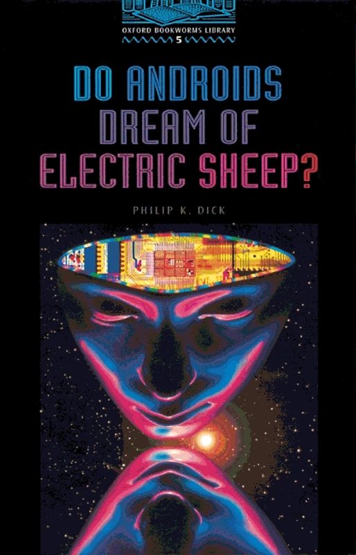 Oxford Bookworms Library / 10. Schuljahr, Stufe 2 - Do Androids Dream of Electric Sheep?