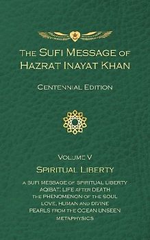 The Sufi Message of Hazrat Inayat Khan Vol. 5 Centennial Edition