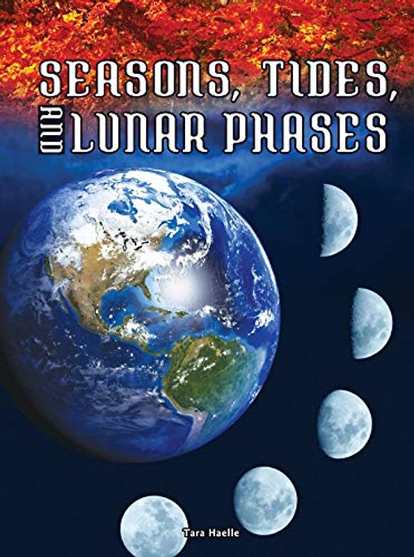 Seasons, Tides, and Lunar Phases (Let's Explore Science)