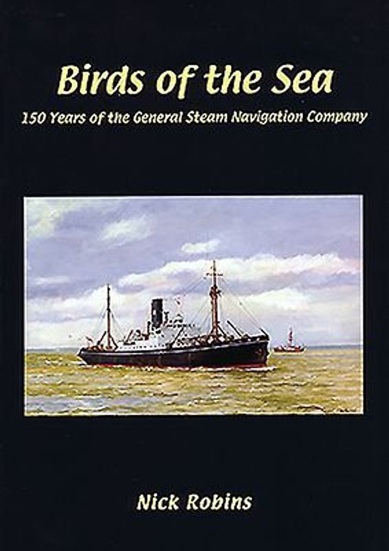 Birds of the Sea - 150 Years of the General Steam Navigation Co
