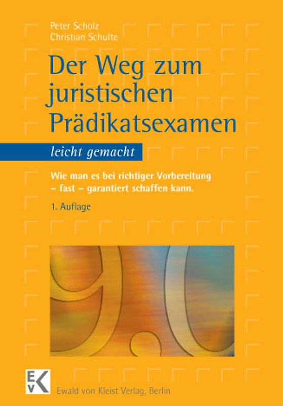 Der Weg zum juristischen Prädikatsexamen - leicht gemacht