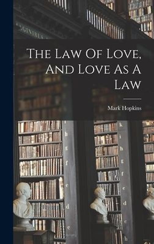 The Law Of Love, And Love As A Law
