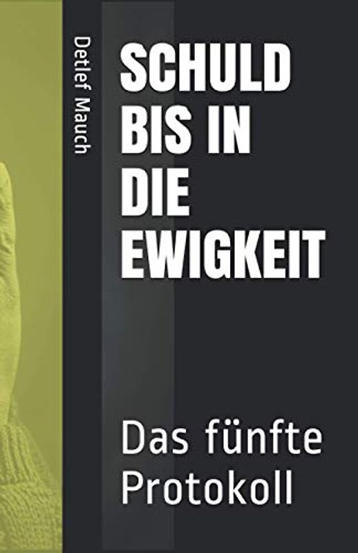 SCHULD BIS IN DIE EWIGKEIT: Das fünfte Protokoll