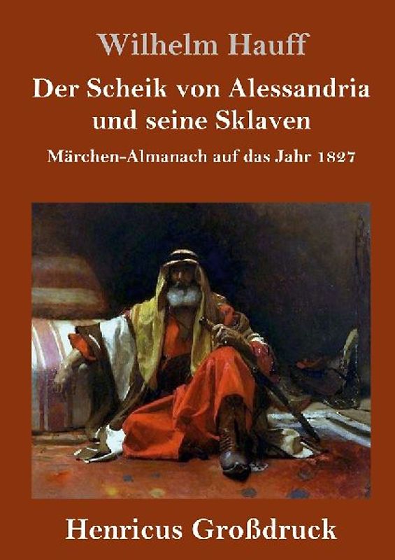 Der Scheik von Alessandria und seine Sklaven (Großdruck)