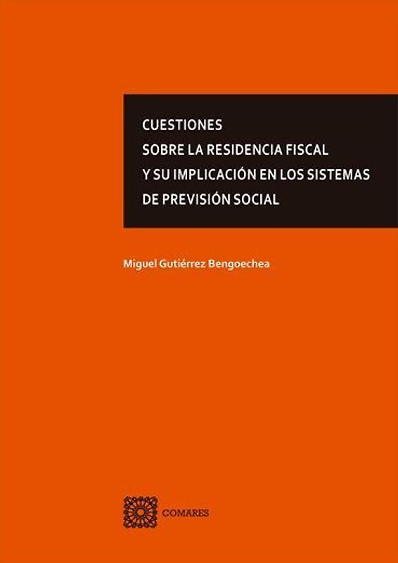 Cuestiones sobre la residencia fiscal y su implicación en los sistemas de previsión social
