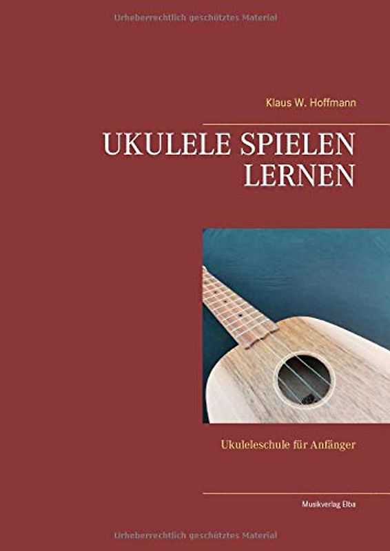 UKULELE SPIELEN LERNEN: Ukuleleschule für Anfänger