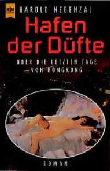 Hafen der Düfte oder Die letzten Tage von Hongkong. Roman
