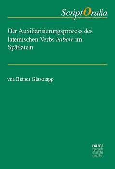 Der Auxiliarisierungsprozess des lateinischen Verbs habere im Spätlatein