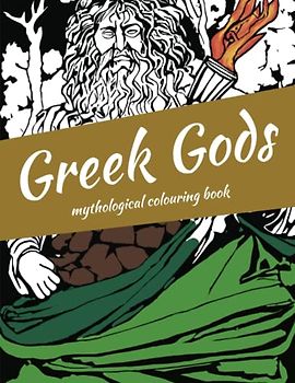 Greek Gods, Mythological Colouring Book: Kids, Teen, Adult or Seniors Colouring Book for Stress Relief & Relaxation with Gods and Goddesses of ... | Fantasy Gift for Girl, Boys, Women and Men